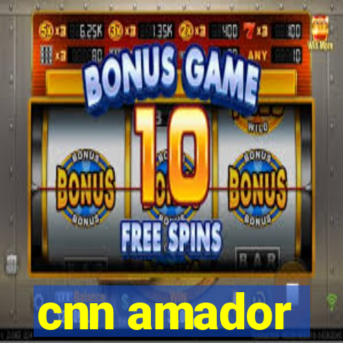 cnn amador